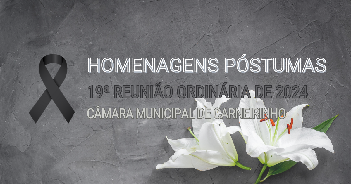 Homenagens póstumas realizadas na 19.ª reunião ordinária de 2024