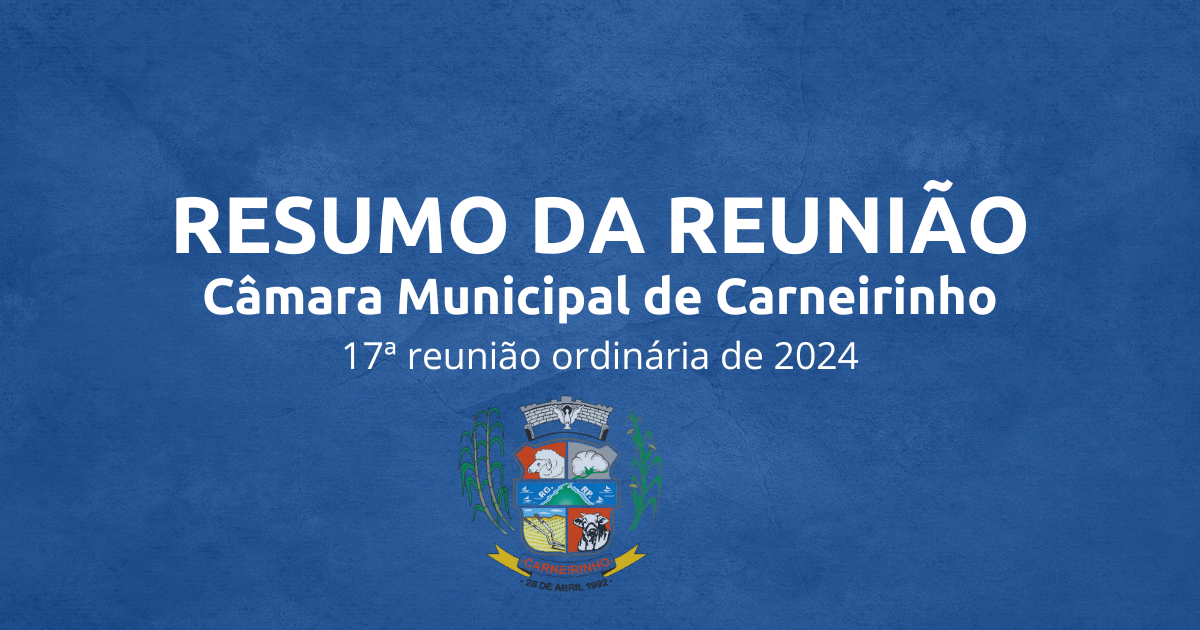 Resumo da 17.ª reunião ordinária de 2024